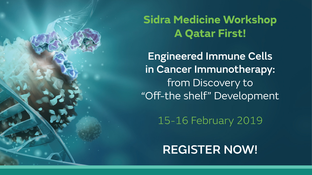 Sidra Medicine to host Qatar’s First Engineered Immune Cells in Cancer Immunotherapy Workshop